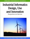 Industrial Informatics Design, Use and Innovation: Perspectives and Services - Jonny Holmstrom, Mikael Wiberg, Andreas Lund