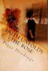 Faith unfolds the Rose - Peggy Headings, Frankie Sutton