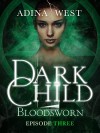 Dark Child (Bloodsworn): Episode 3 - Adina West