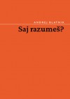 Saj razumeš - Andrej Blatnik