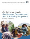 An Introduction to the Human Development and Capability Approach: Freedom and Agency - Severine Deneulin