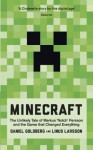 Minecraft: The Unlikely Tale of Markus 'Notch' Persson and the Game that Changed Everything - Daniel Goldberg;Linus Larsson