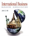 International Business: Managing Globalization - John S. Hill