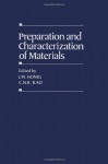 Preparation and Characterization of Materials - Jurgen M. Honig, C.N.R. Rao