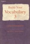 Build Your Vocabulary 3: Upper Intermediate - John Flower, Michael Berman