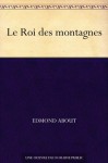 Le Roi des montagnes (French Edition) - Edmond About