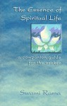 The Essence of Spiritual Life: A Companion Guide for the Seeker - Swami Rama