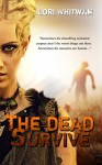 The Dead Survive - Lori Whitwam