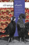 Strange Duets: Impresarios and Actresses in the American Theatre, 1865-1914 - Kim Marra