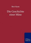 Die Geschichte Einer Mine - Bret Harte