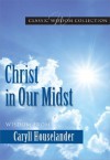 Christ in Our Midst (Classic Wisdom Collection) - Mary Lea Hill FSP