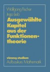 Vieweg Studium, Nr.48, Ausgewählte Kapitel Aus Der Funktionentheorie - Wolfgang Fischer, Ingo Lieb