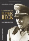 Generaloberst Ludwig Beck: Eine Biographie - Klaus-Jürgen Müller