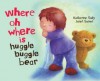 Where O Where Is Huggle Buggle Bear? - Katherine Sully, Janet Samel