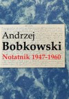 Notatnik 1947-1960 - Andrzej Bobkowski