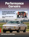 Performance Corvairs: How to Hotrod the Corvair Engine and Chassis - Seth Emerson, Bill Fisher