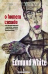 O Homem Casado - Edmund White