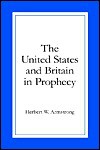 The United States and Britain in Prophecy - Herbert W. Armstrong