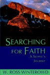 Searching for Faith: A Skeptic's Journey - W. Ross Winterowd