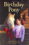 Birthday Pony - Jessie Haas