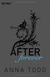 After forever: AFTER 4 - Roman - Anna Todd, Corinna Vierkant-Enßlin, Nicole Hölsken