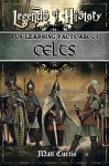 Legends of History: Fun Learning Facts About Celts: Illustrated Fun Learning For Kids - Matt Curtis