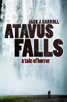 Atavus Falls - Jack J. Carroll