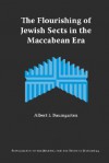 The Flourishing of Jewish Sects in the Maccabean Era: An Interpretation - Albert I. Baumgarten