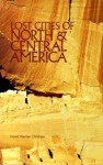 Lost Cities of North & Central America (The Lost City Series) - David Hatcher Childress