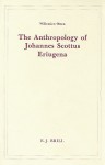 The Anthropology of Johannes Scottus Eriugena - Willemien Otten