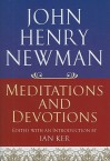 John Henry Newman: Meditations and Devotions - Ian T. Ker