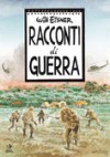 Racconti di guerra - Will Eisner, K. Ortolani, Andrea Plazzi