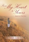 From My Heart to Yours: Based on a True Story - Michelle Zarrin