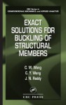 Exact Solutions for Buckling of Structural Members - Chieng Ming Wang, J.N. Reddy