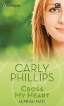 Cross My Heart - Sumpah Mati - Carly Phillips