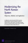 Modernizing the North Korean System: Objectives, Method, and Application - Charles Wolf Jr., Norman D. Levin