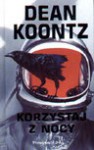 Korzystaj z nocy - Dean R. Koontz