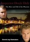 Inspector Doyle Daly: The Rise and Fall of the Phoenix - David Jay Ramsden