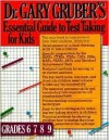 Dr. Gruber's Essential Guide To Test Taking For Kids - Gary R. Gruber