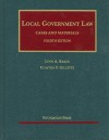 Local Government Law, Cases and Materials, 4th (University Casebooks) - Lynn A. Baker, Clayton P. Gillette