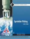 Sprinkler Fitter Level 3, 2007 Nfpa Revision Trainee Guide, Perfect Bound - National Center for Construction Educati