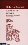 L'ordine dei peccati. La confessione tra Medioevo ed età moderna - Roberto Rusconi