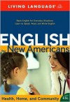 English for New Americans: Health, Home, and Community (LL English for New Amercns(TM)) - Living Language