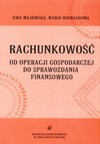 Rachunkowość : od operacji gospodarczej do sprawozdania finansowego - Ewa Majewska