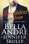 Breathless In Love (The Maverick Billionaires, Book 1) - Bella Andre, Jennifer Skully