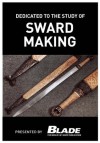 Dedicated to the Study of Sword Making: A modern bladesmith fashions swords like a master - Joe Kertzman