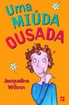 Uma Miúda Ousada (O Clube das Amigas, #40) - Jacqueline Wilson