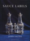 Sauce Labels, 1750 1950 - John Salter