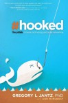 Hooked: The Pitfalls of Media, Technology and Social Networking - Gregory L. Jantz