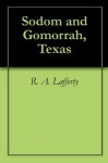 Sodom and Gomorrah, Texas - R. A. Lafferty